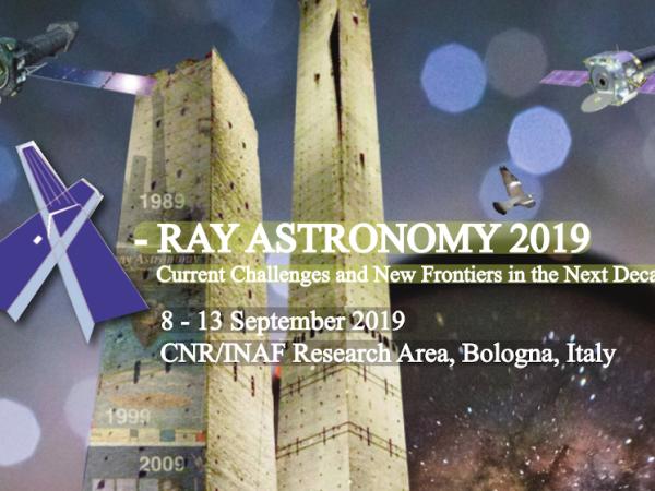 X-Ray Astronomy 2019, Current Challenges and New Frontiers in the Next Decade
